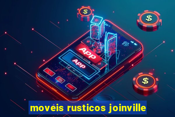 moveis rusticos joinville